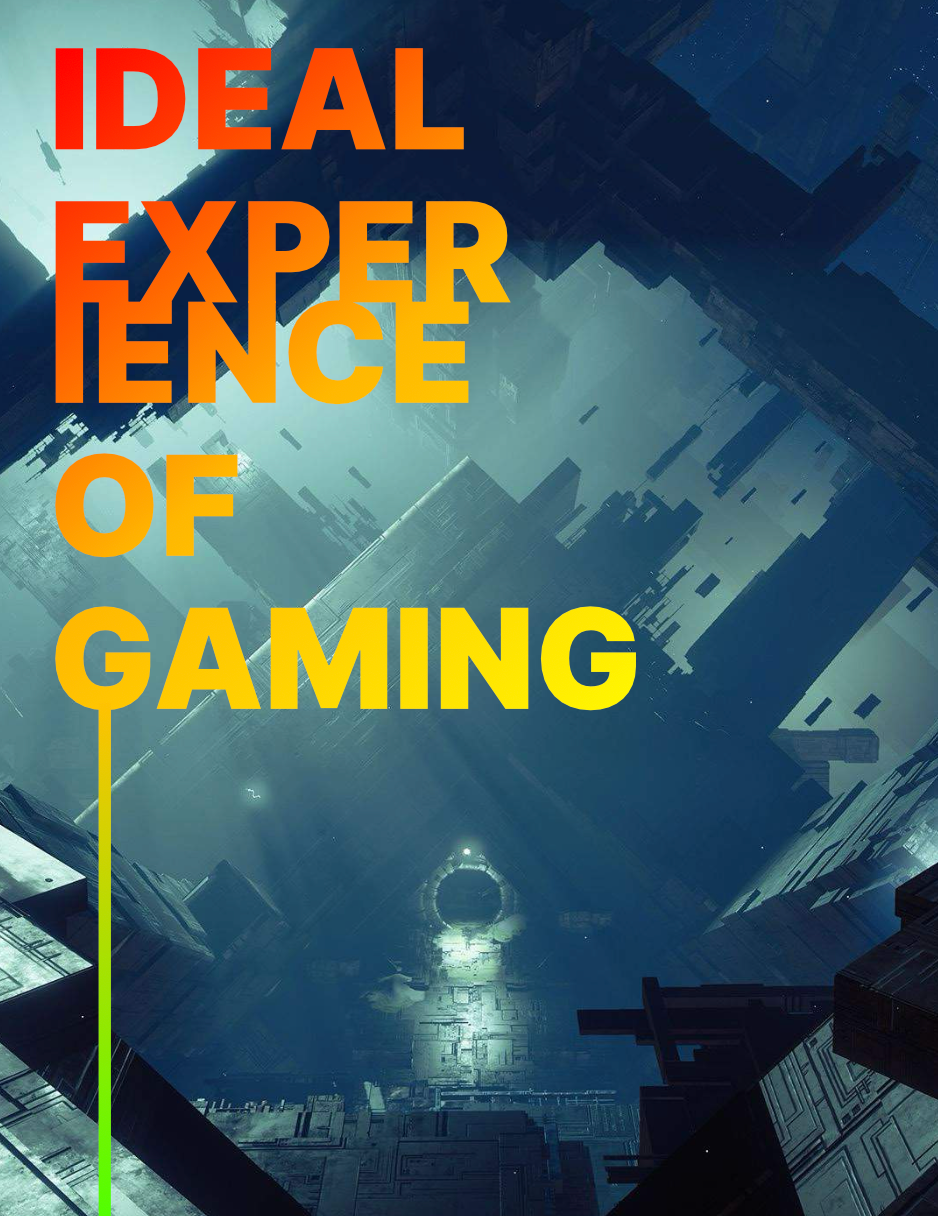 Ideal Experience of Gaming